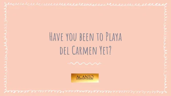 Have you been to Playa del Carmen Yet?