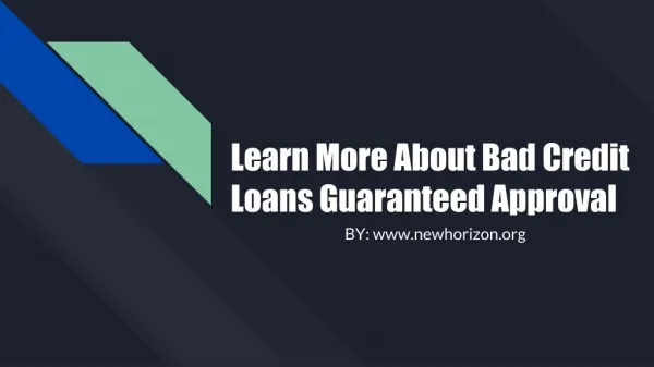 Learn More About Bad Credit Loans Guaranteed Approval