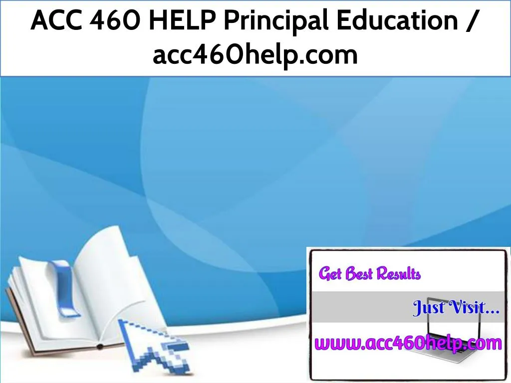 acc 460 help principal education acc460help com