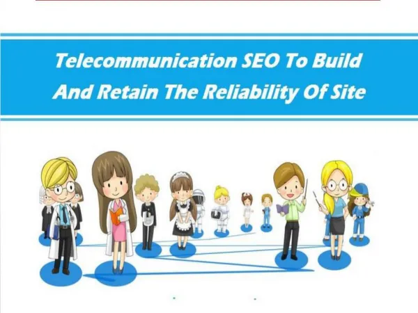 Telecommunication SEO To Build And Retain The Reliability Of Site