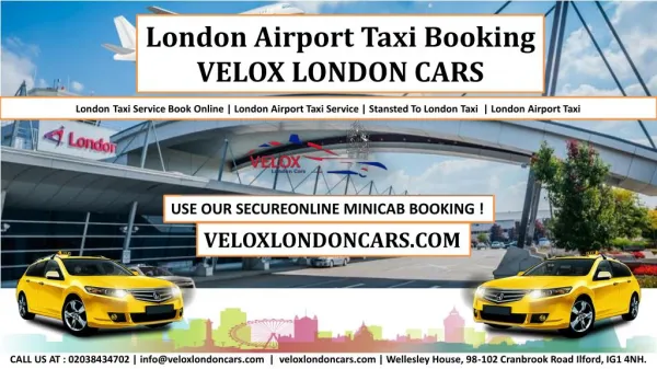 London Taxi Booking Online : London Airport Taxi : :London City Airport Minicab Service : Veloxlondoncars.com