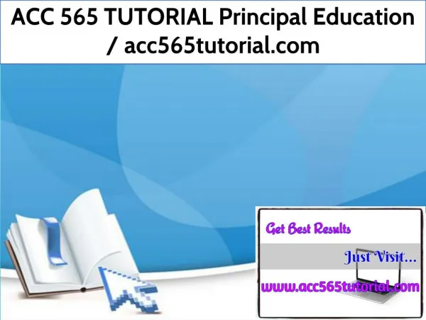 ACC 565 TUTORIAL Principal Education / acc565tutorial.com