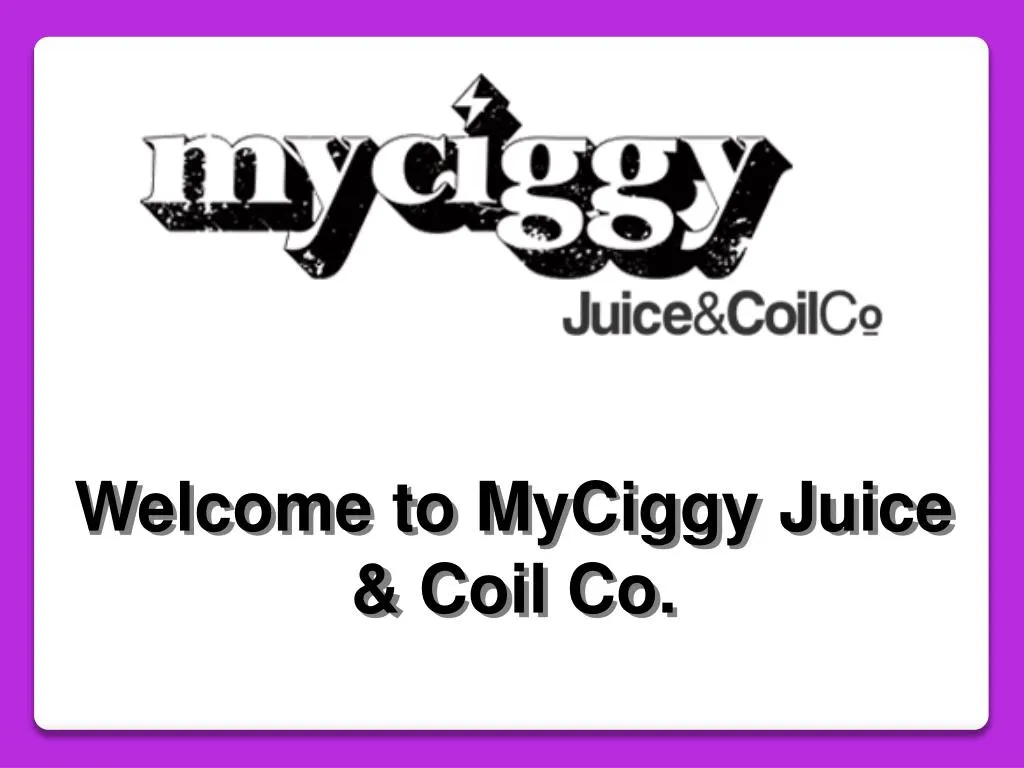 welcome to myciggy juice coil co