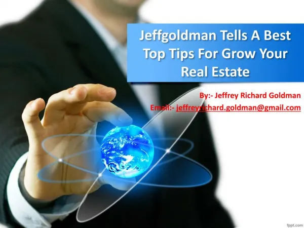 Jeffgoldman tells a best top tips for grow your real estate