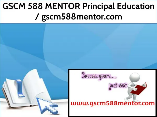GSCM 588 MENTOR Principal Education / gscm588mentor.com