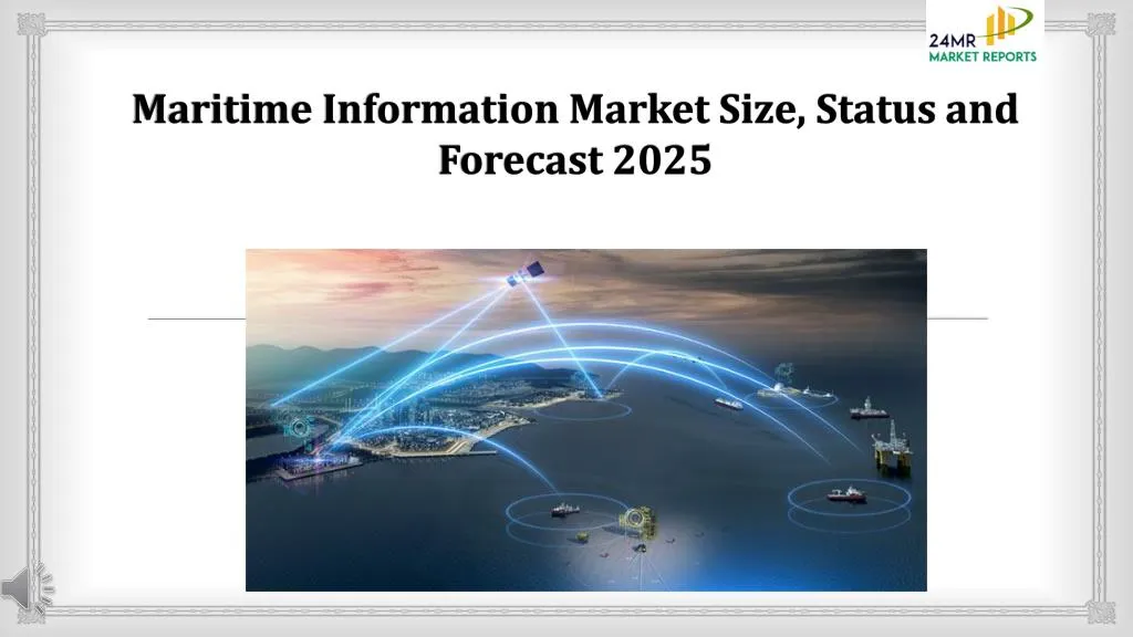 maritime information market size status and forecast 2025