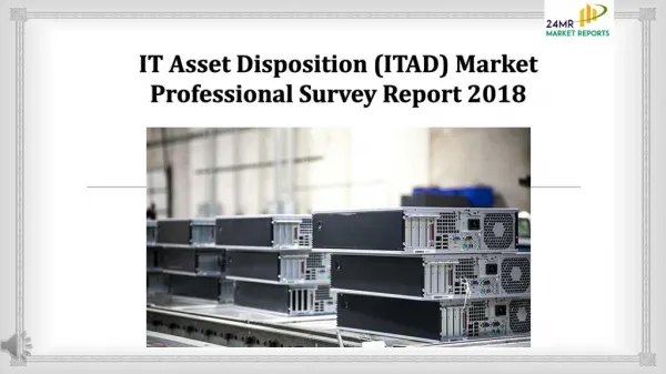 IT Asset Disposition ITAD Market Professional Survey Report 2018