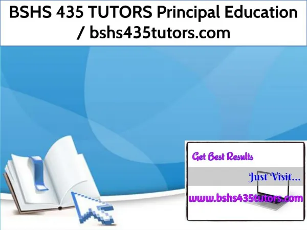 BSHS 435 TUTORS Principal Education / bshs435tutors.com