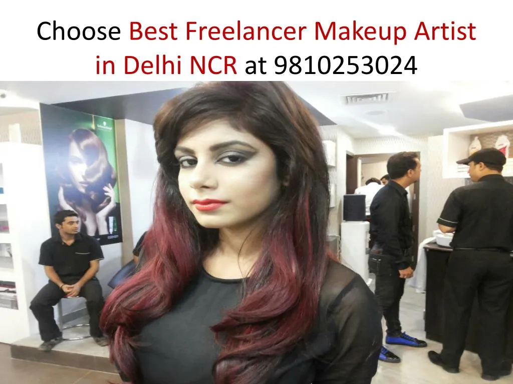 choose best freelancer makeup artist in delhi ncr at 9810253024