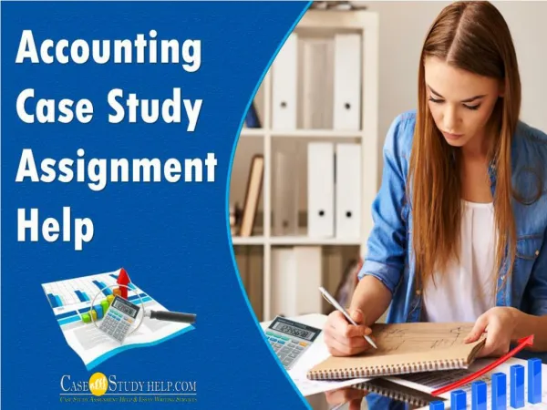 Accounting Case Study Assignment Help By Expert Writers