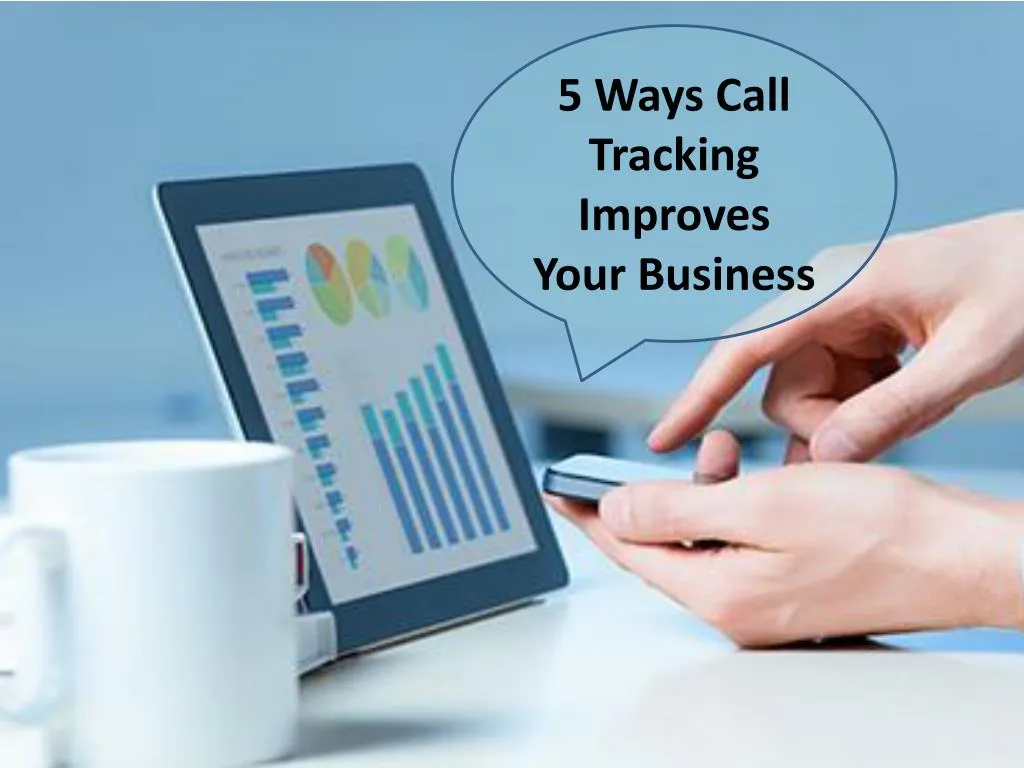 5 ways call tracking improves your business
