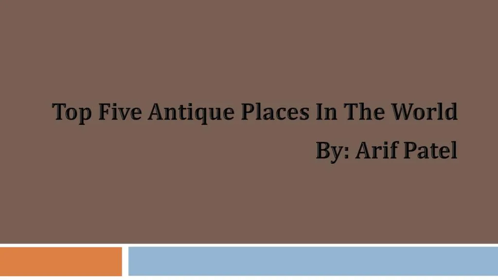 top five antique places in the world