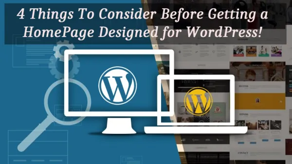 4 Things To Consider Before Getting a HomePage Designed for WordPress