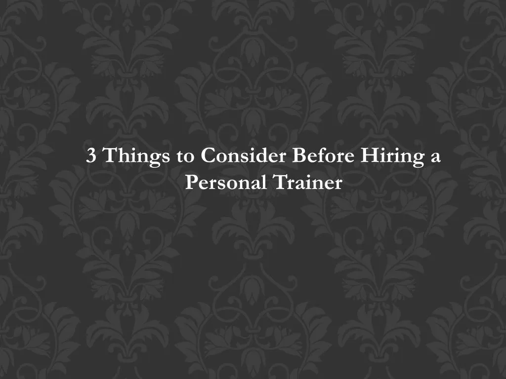 3 things to consider before hiring a personal