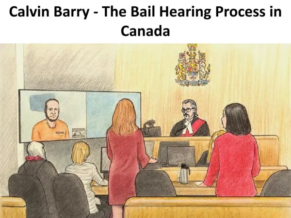 Calvin Barry - The Bail Hearing Process In Canada