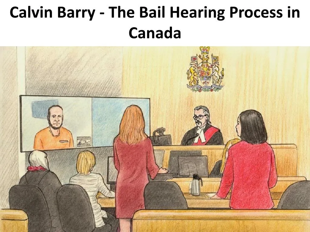 calvin barry the bail hearing process in canada