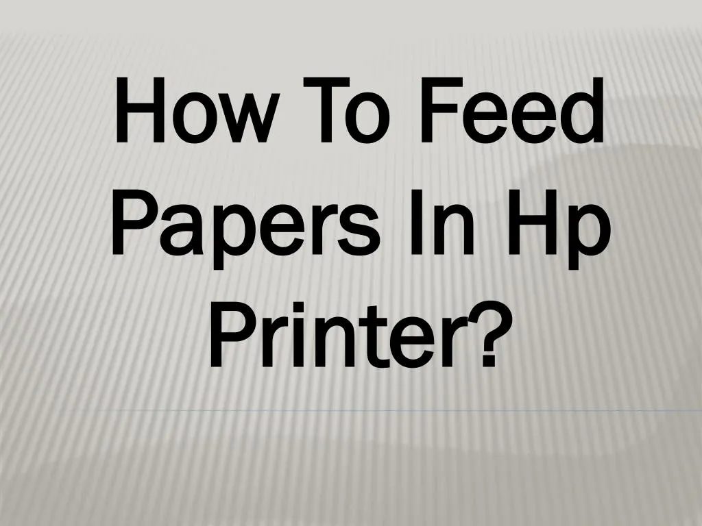 how to feed papers in hp printer