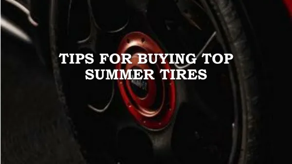 Tips For Buying Top Summer Tires