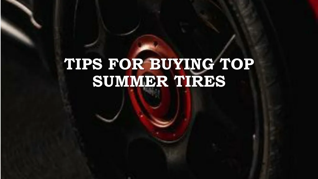 tips for buying top summer tires