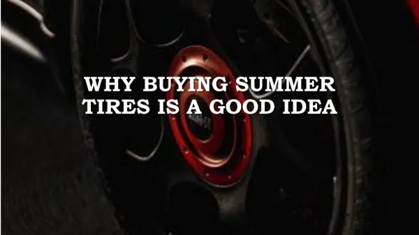 Why Buying Summer Tires Is A Good Idea