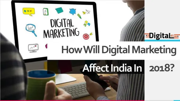How Will Digital marketing affect India in 2018