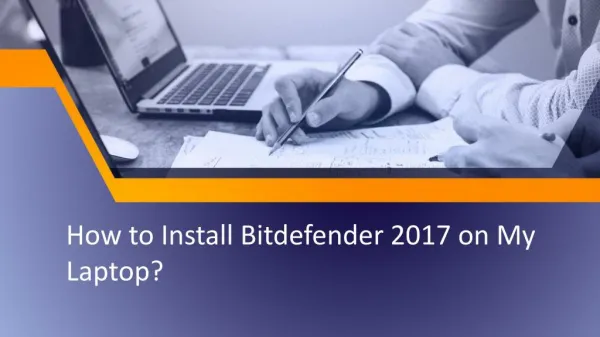 How to Install Bitdefender 2017 on My Laptop?