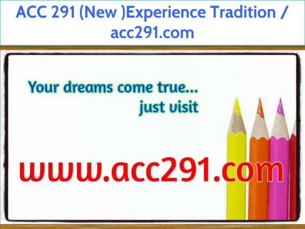ACC 291 (New )Experience Tradition / acc291.com