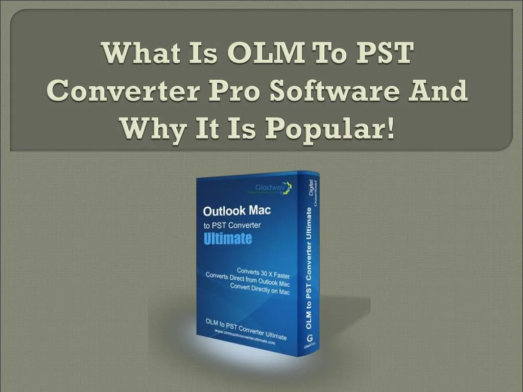 what is olm to pst converter pro software and why it is popular