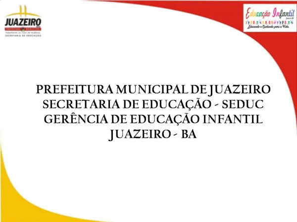 PREFEITURA MUNICIPAL DE JUAZEIRO SECRETARIA DE EDUCA O - SEDUC GER NCIA DE EDUCA O INFANTIL JUAZEIRO - BA