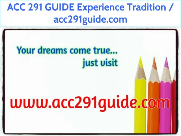 ACC 291 GUIDE Experience Tradition / acc291guide.com