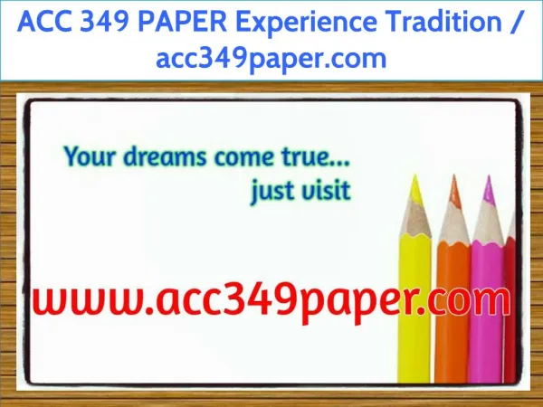 ACC 349 PAPER Experience Tradition / acc349paper.com
