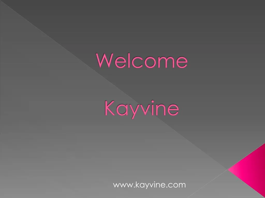 welcome kayvine