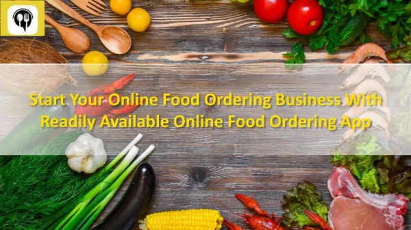 Start Your Online Food Ordering Business With Readily Available Online Food Ordering App