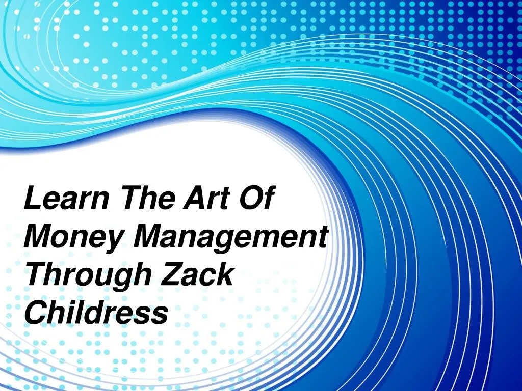 learn the art of money management through zack