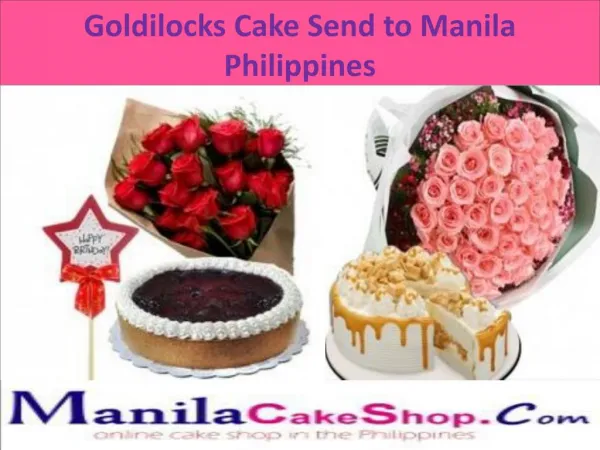 goldilocks cake send to manila philippines