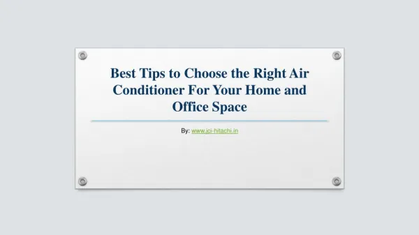 Best Tips to Choose the Right Air Conditioner For Your Home and Office Space