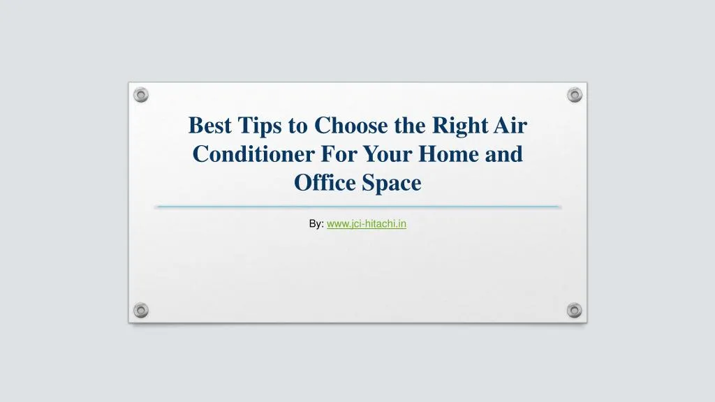 best tips to choose the right air conditioner for your home and office space