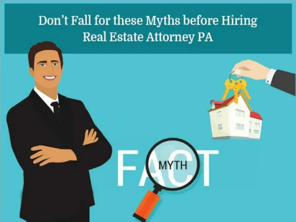 Don’t Fall for these Myths before Hiring Real Estate Attorney PA