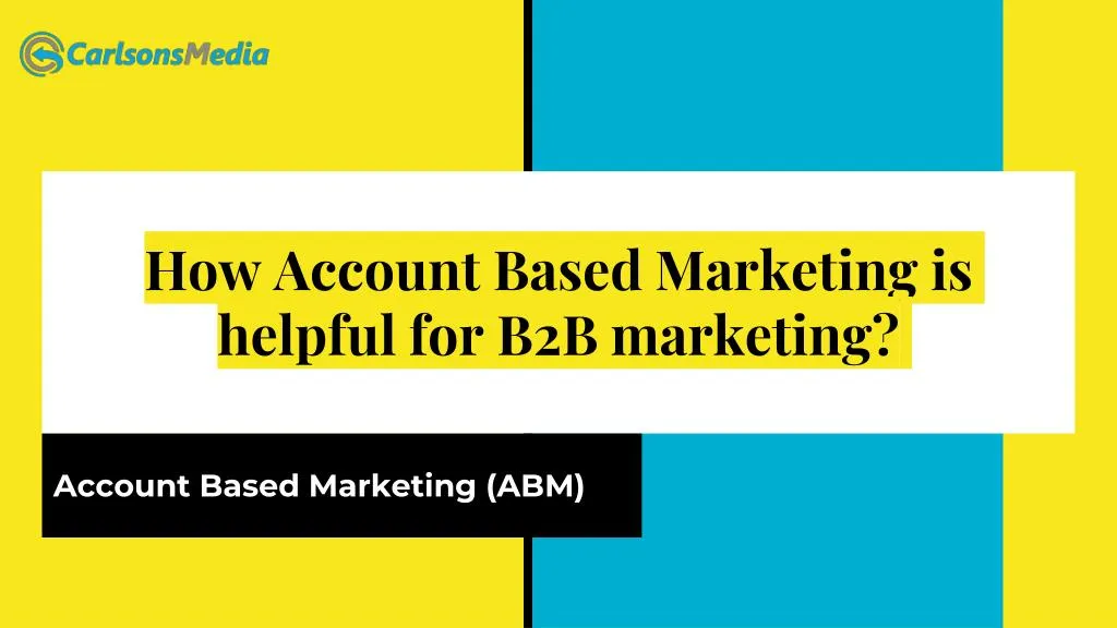 how account based marketing is helpful for b2b marketing