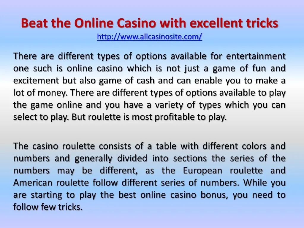 beat the online casino with excellent tricks http www allcasinosite com