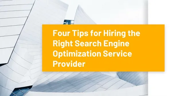 Four tips for hiring the right search engine optimization service provider