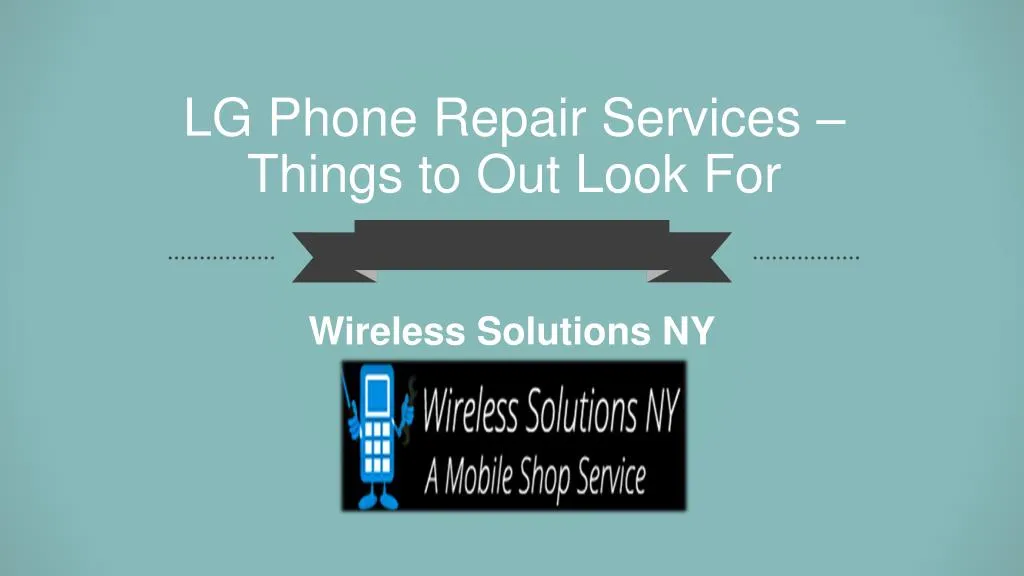 lg phone repair services things to out look for