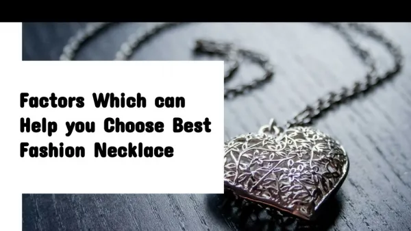 Factors Which can Help you Choose Best Fashion Necklace