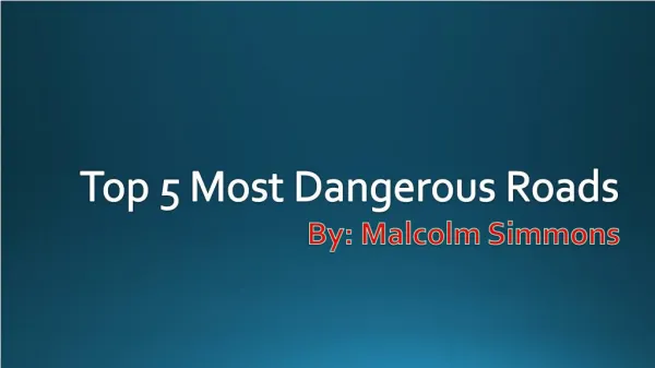 Top Five Most Dangerous Roads in the word by Judge Malcolm Simmons