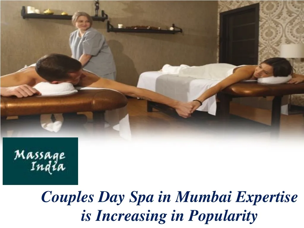 couples day spa in mumbai expertise is increasing