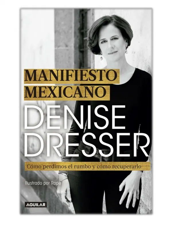 [PDF] Free Download Manifiesto mexicano By Denise Dresser