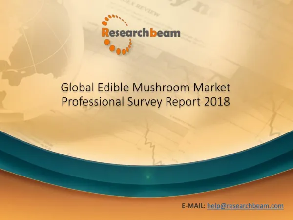 Global Edible Mushroom Market Professional Survey Trends,Size,Status and Forecast 2025