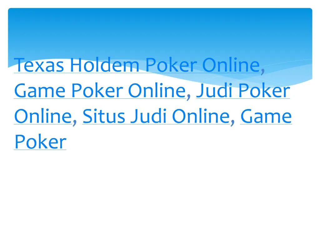 texas holdem poker online game poker online judi p oker online situs j udi online game p oker