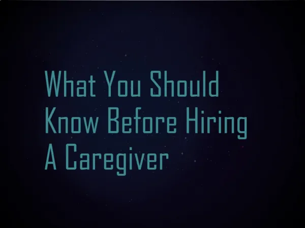 What You Should Know Before Hiring A Caregiver