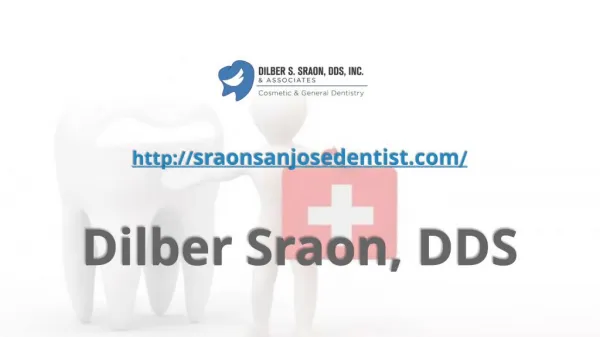 Cosmetic & General Dentistry Specialist - Dilber Sraon, DDS